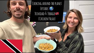 Cooking Around the Planet  |Trinidad & Tobago| Ep. 7 of 195 |Chicken Pelau|