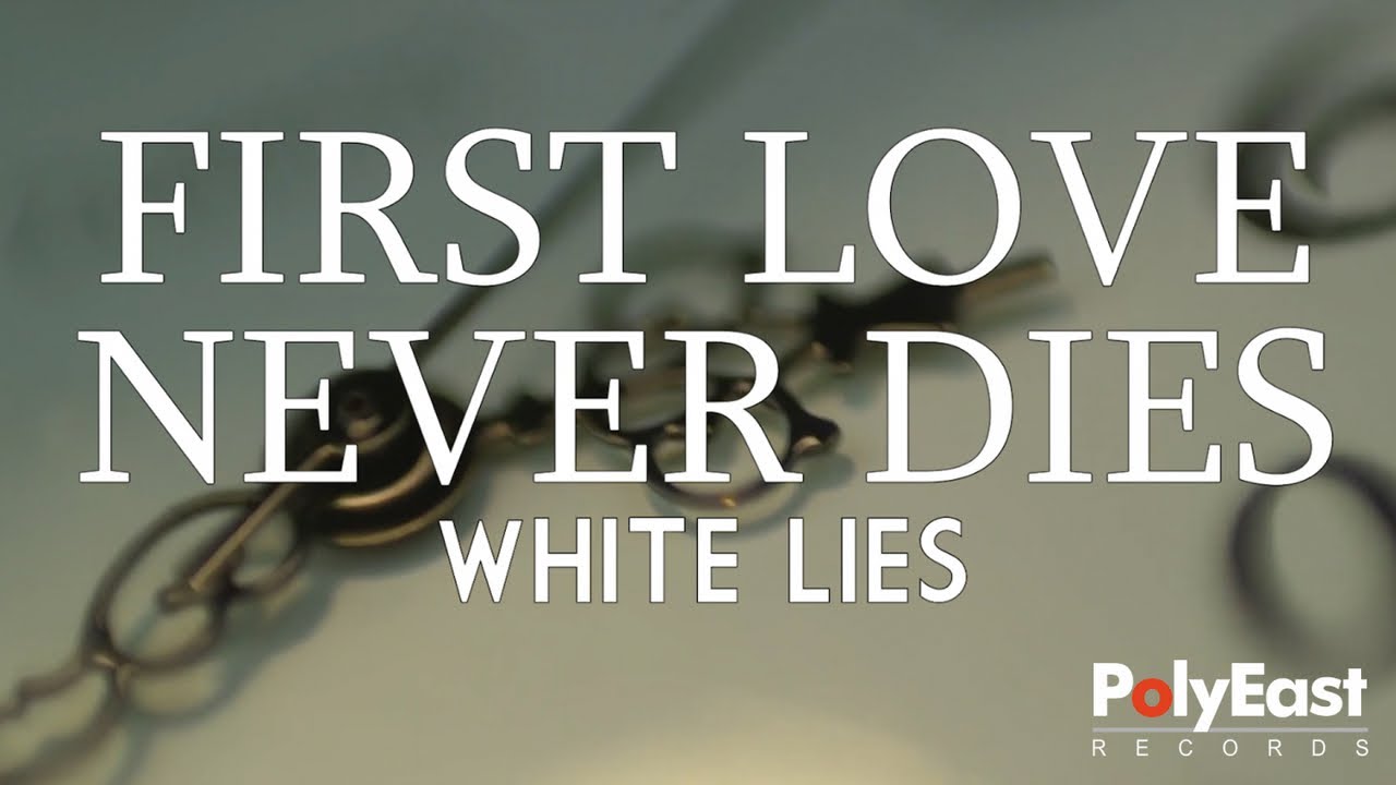 White Lies   First Love Never Dies Official Lyric Video