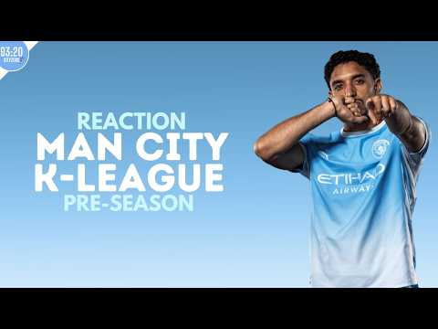 Thumbnail for Man City vs K-League All Stars Pre-Season | Match Reaction