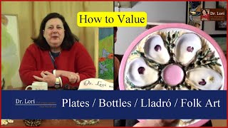 How to Value Oyster Plates, Lladró, Perfume Bottles, Folk Art, Artist Proofs | Ask Dr. Lori