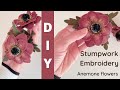 Stumpwork Hand Embroidery "Anemone Flowers" tutorial - How to make DIY 3D Embroidered Flowers