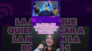 EP 14 | La amiga quiere opacar a la novia 😖 Parte 1 #podcast #Boda #drama #fyp #maquillaje