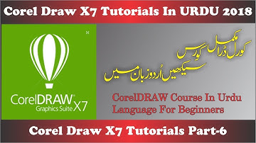 Coreldrw X7 Tutorials-For-Beginners In Urdu 2018 | Graphics Designing Part-6