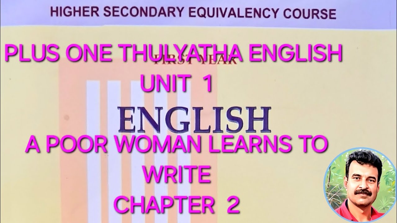 PLUS ONE THULYATHA ENGLISH,UNIT 1,A POOR WOMAN LEARNS TO WRITE, CHAPTER 2
