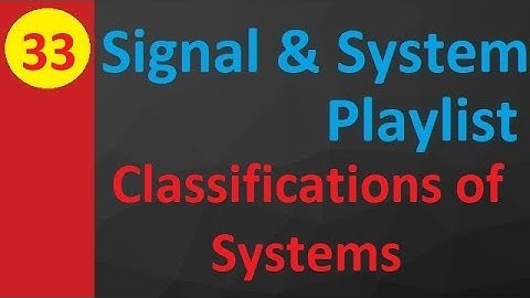 Classifications of Systems in Signals & Systems: An Overview