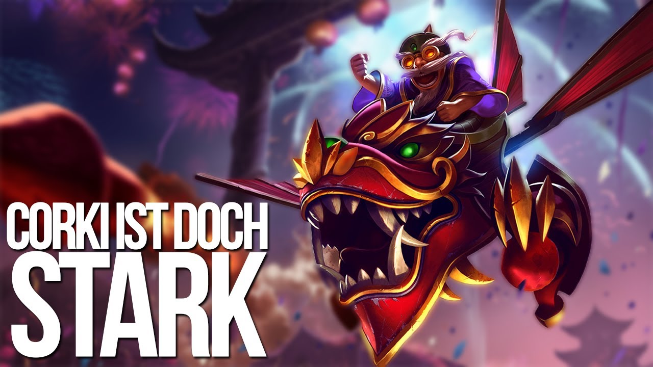 lol dolls Warum Corki doch gut ist | ich lag völlig falsch :D | durchgequatscht 51