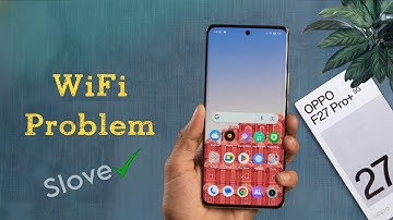 How to Fix Wifi Problem in Oppo F27 Pro Plus | Oppo F27 Pro+ me Wifi Connect Nahi Ho Raha Hai