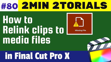 2min 2torials - How to Relink clips to media files in FCP X #80
