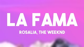 LA FAMA - Rosalia, The Weeknd {Lyrics Video}