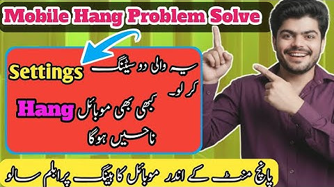 How To Solve Mobile Hanging Problem Mobile Hang Problem Kaise Theek Kare | fix phone hang problem