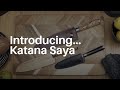 East Meets West: Introducing Katana Saya