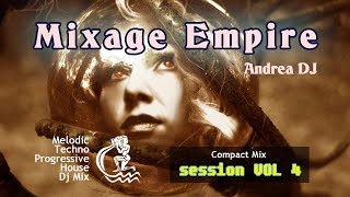 Deejay Andrea - Mixage Empire #session_mix : Vol 4 [Melodic Techno Progressive House DJ Mix]
