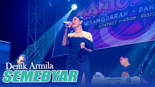 SEMEBYAR - DENIK ARMILA  || MANTO'S MUSIC ( Live Sumberagung - Pesanggaran )