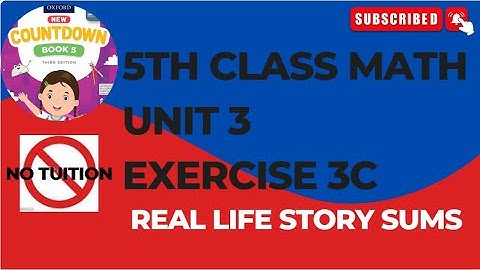 5 Class Math Unit 3 Exercise 3C Real Life Story Sums | class 5 math chapter 3 Ex 3c words problems