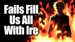 Fails Fill Us All With Ire (Billy Joel Parody)