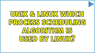 Unix & Linux: Which process scheduling algorithm is used by Linux