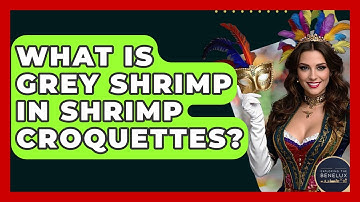 What Is Grey Shrimp In Shrimp Croquettes? - Exploring The Benelux