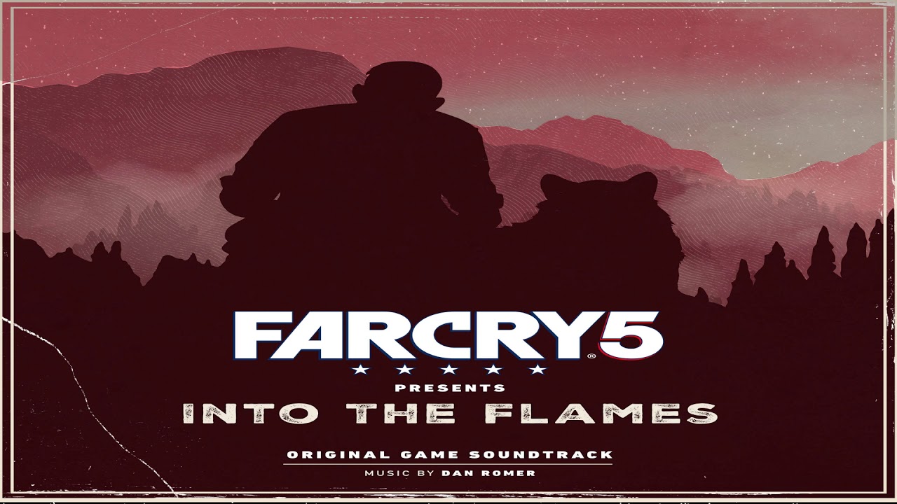 Ost far. Into the Flames. Фар край 5 into the Flames. Into the Flames игра. Dan Romer - far Cry 5 presents: into the Flames (Original game Soundtrack).