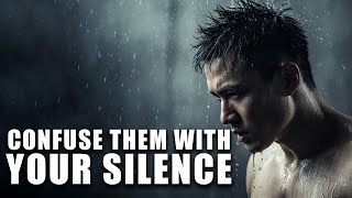 Confuse them with Your Silence - Best Motivational Speeches Video