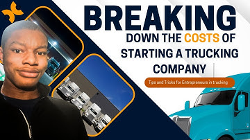 Breaking Down the Costs of Starting a Trucking Company