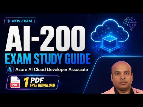 AI-200 Exam Study Guide 2026 : Azure AI Cloud Developer Associate : AZ-204 Transition
        Plan
