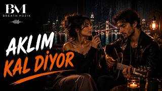 Aklim Kal Di̇yor - Breath Müzik 