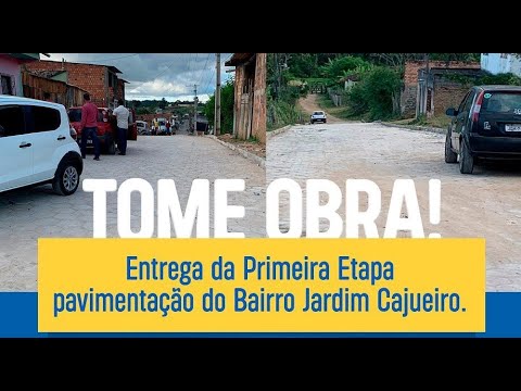 Entrega da Primeira Etapa da Pavimentação no Bairro Jardim Cajueiro  - Coaraci BA - 15/07/2022