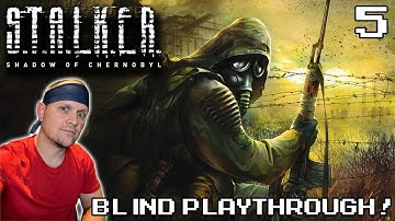 S.T.A.L.K.E.R.: Shadow of Chernobyl | Blind Playthrough! - Part 5