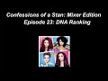 Confessions of a Stan: Mixer Edition Ep 23: DNA Ranking