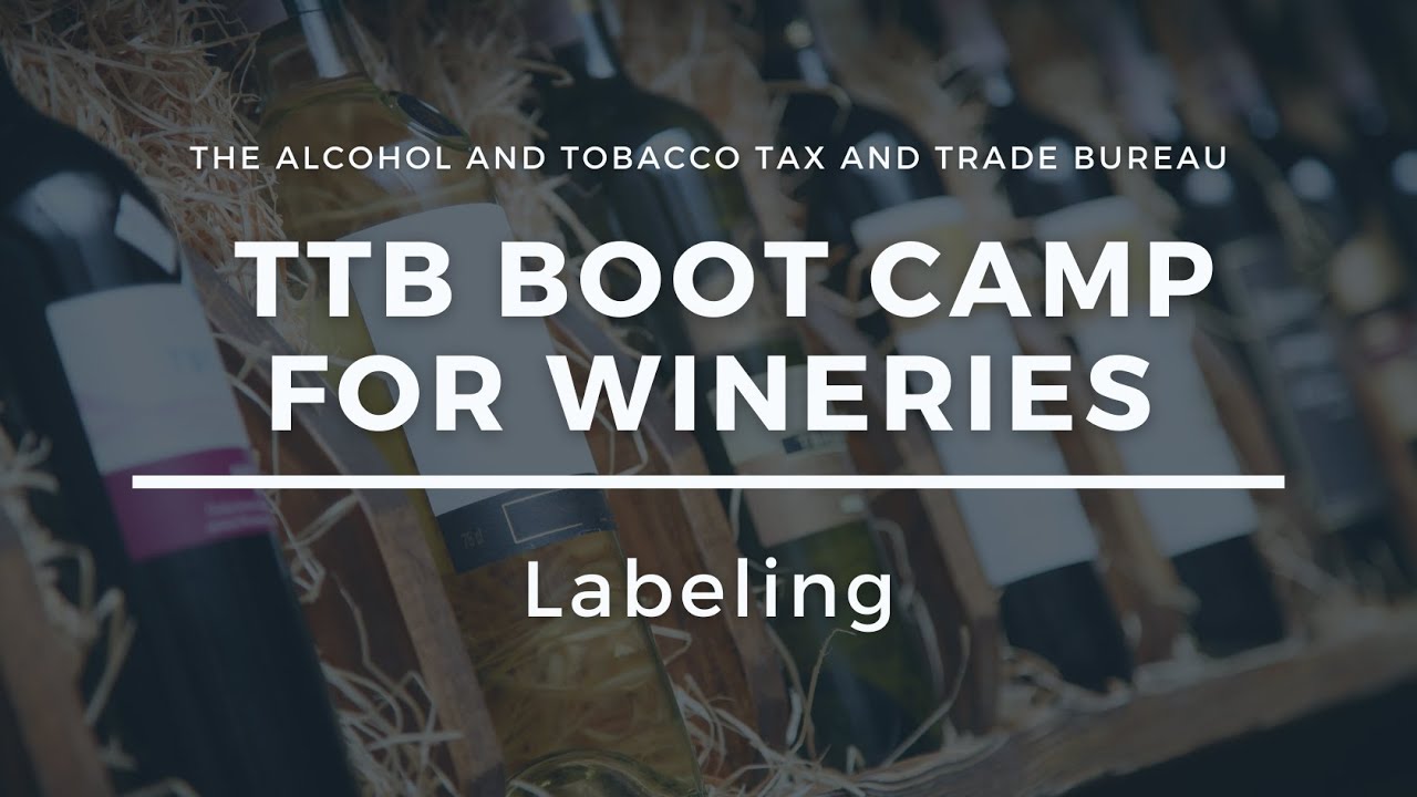 TTB Boot Camp for Wineries: Labeling