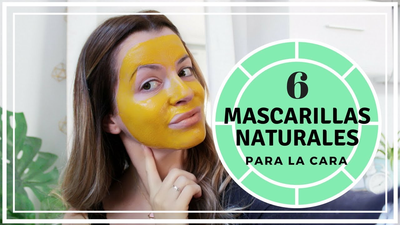 MASCARILLAS NATURALES PARA LA CARA YouTube