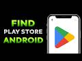 How To Find Google Play Store App On Android