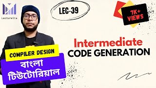 Famous (Lec-39) Intermediate Code Generation | Compiler Design Bangla Tutorial Wealth