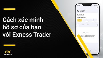 Cách xác minh hồ sơ của bạn với Exness Trader