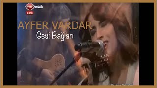 Ayfer Vardar - Gesi Bağları Resimi