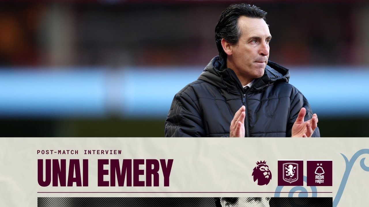 "We are together, that is the key" 🔑 | Unai Emery on Forest victory | POST MATCH