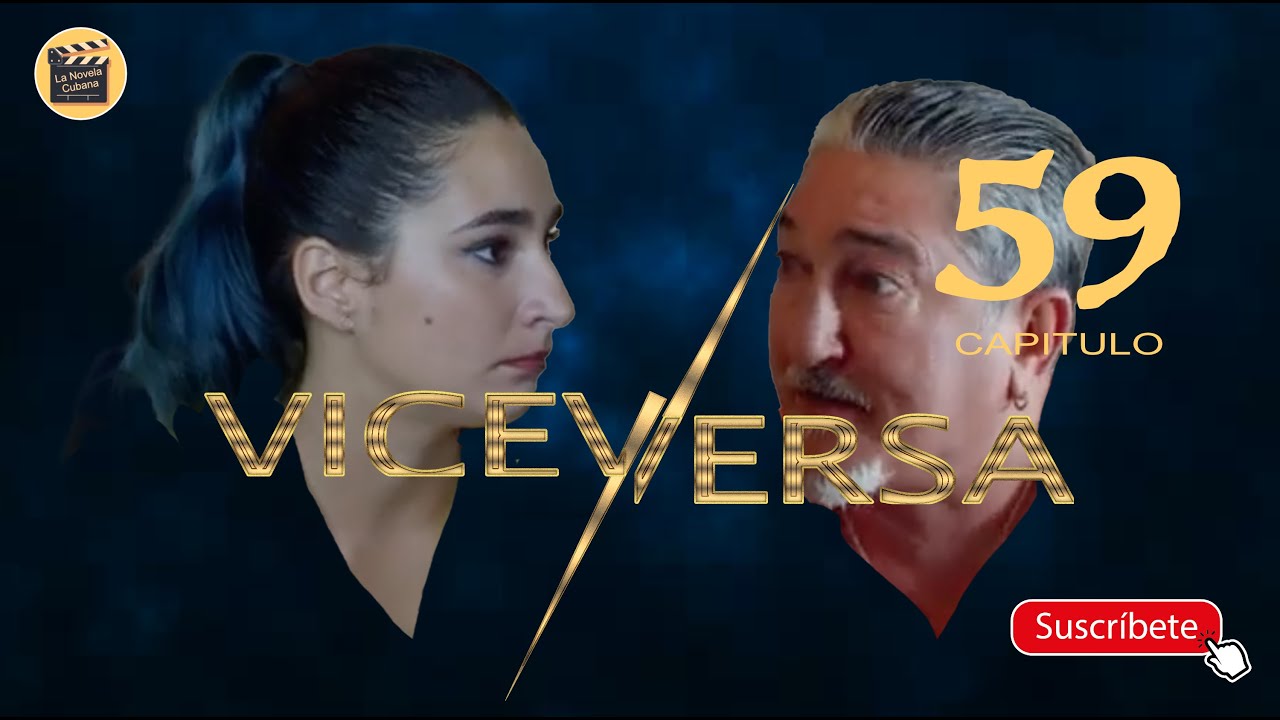 ⁣Telenovela Cubana Viceversa Capitulo 59 Completo - Viceversa Capitulo 59 - La Novela Cubana Capitulo