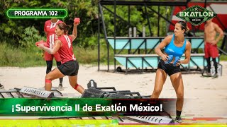 Programa 102 | 3 marzo 2024 | Supervivencia II | Exatlón México 2024