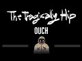 The Tragically Hip • Ouch (CC) 🎤 [Karaoke] [Instrumental Lyrics]