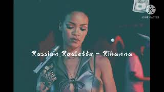 russian roulette - rihanna (slowed + reverb)