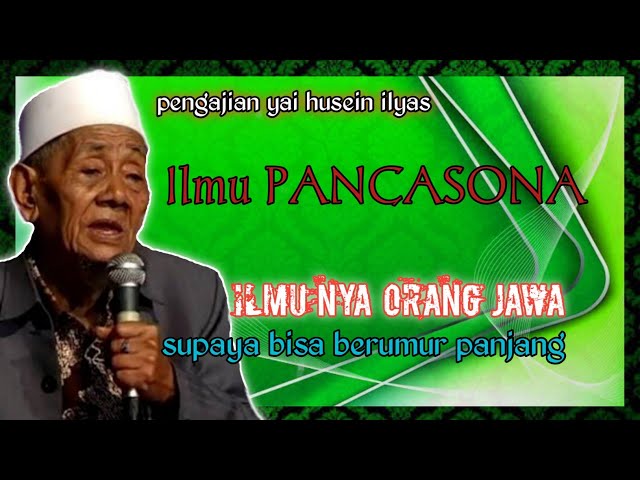 Ilmu PANCASONA - ilmu supaya bisa ber usia panjang || KH. Husein Ilyas class=