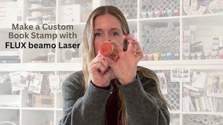 How to Make a Custom Book Stamp with the FLUX beamo Laser