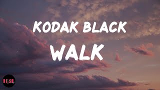 Walk (Lyrics) Kodak Black