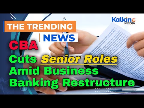 CBA Cuts Senior Roles Amid Business Banking Restructure