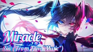 Nightcore - Miracle [Sia: From Film 'Music'] (Best Version)