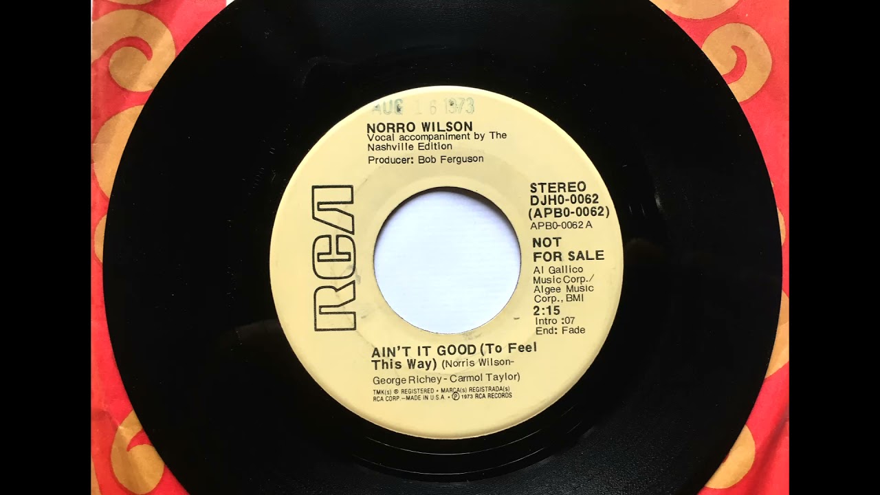 Ain't It Good To Feel This Way , Norro Wilson ,1973