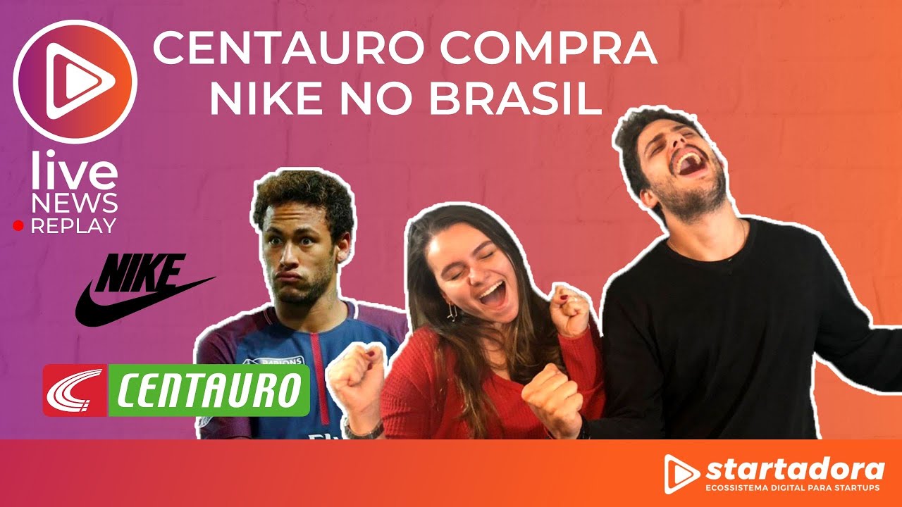 SL News! #44 - Dono da Centauro compra Nike no Brasil e será único  distribuidor da marca. - YouTube