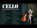 Instrumental Cello ♫ Top 20 Cello Covers of popular songs 2021♫The Best Covers Of Instrumental Cello