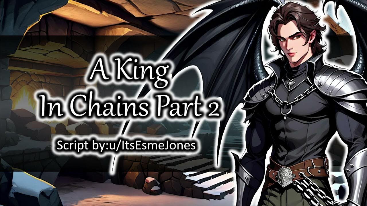 A King in Chains pt.2 [Friends to Lovers] [VERY SPICY] [Yandere Dragon