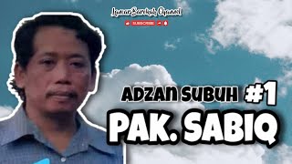 Adzan Subuh || Pak Sabiq (1) 'Original'